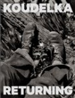 Koudelka. Returning