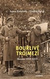Bouřlivé trojmezí - Slezsko 1918-1923