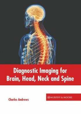 Diagnostic Imaging for Brain, Head, Neck and Spine