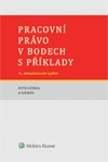 Pracovní právo v bodech s příklady, 4. vydání