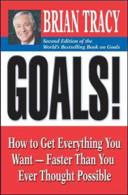 Goals!: How to Get Everything You Want - Faster Than You Ever Thought Possible