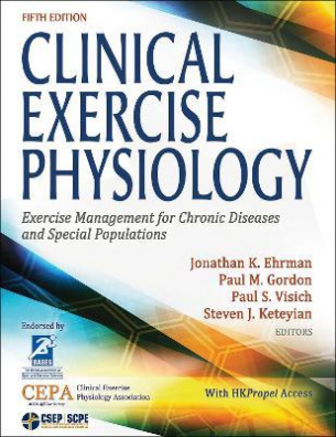 Clinical Exercise Physiology : Exercise Management for Chronic Diseases and Special Populations
