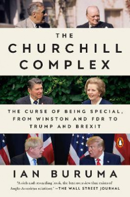 The Churchill Complex : The Curse of Being Special, from Winston and FDR to Trump and Brexit
