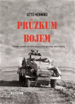 Průzkum bojem. Paměti velitele obrněné průzkumné jednotky wermachtu