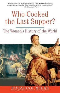 Who Cooked the Last Supper? : The Women's History of the World
