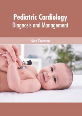 Pediatric Cardiology: Diagnosis and Management
