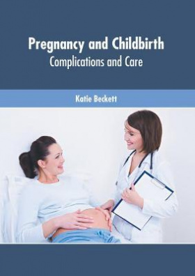 Pregnancy and Childbirth: Complications and Care