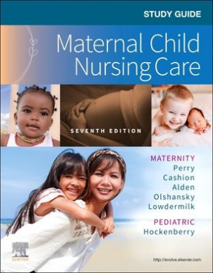 Study Guide for Maternal Child Nursing Care 7th edition