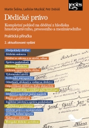 Dědické právo Kompletní pohled na dědění z hlediska hmotněprávního, procesního a mezinárodního 2.vyd