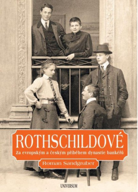 Rothschildové: LZa evropským a českým příběhem dynastie bankéřů