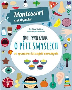 Montessori-Moje první kniha o pěti smyslech