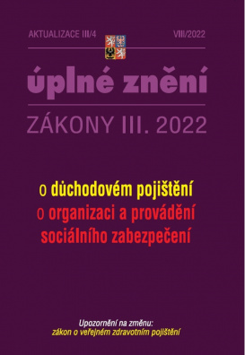 Aktualizace III/4 2022 O důchodovém pojištění, o organizaci a provádění sociálního zabezpečení