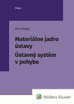 Materiálne jadro ústavy. Ústavný systém v pohybe