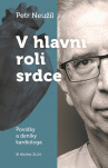 V hlavní roli srdce. Povídky a deník kardiologa