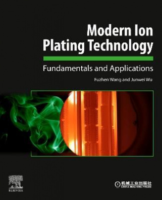 Modern Ion Plating Technology : Fundamentals and Applications