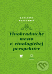 Vinohradnícke mesto v etnologickej perspektíve