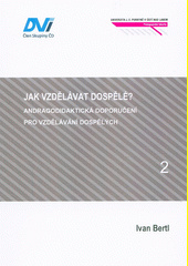 Jak vzdělávat dospělé? : andragodidaktická doporučení pro vzdělávání dospělých