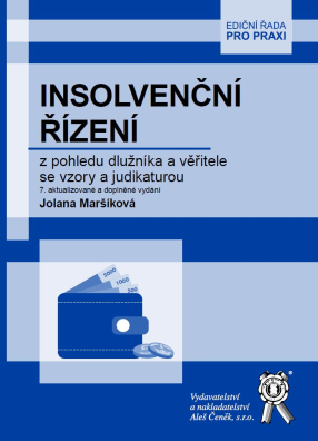 Insolvenční řízení z pohledu dlužníka a věřitele se vzory a judikaturou, 7. vydání