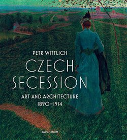 Czech Secession. Art and Architecture 1890-1914