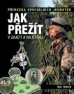 Jak přežít v zajetí a na útěku. Příručka speciálních jednotek