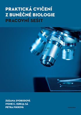 Praktická cvičení z buněčné biologie Pracovní sešit