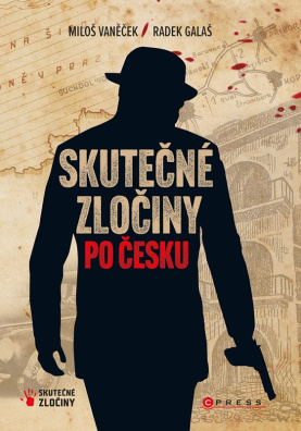 Skutečné zločiny po Česku. Mrazivý průvodce českým zločinem za posledních 100 let