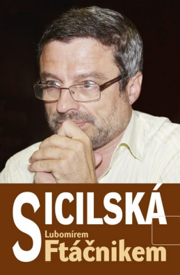 Lubomír Ftáčnik: Sicilská s Ftáčnikem