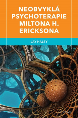 Neobvyklá psychoterapie Miltona H. Ericksona - 2.vydání