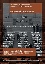 Spoutaný parlament Role a fungování zákonodárného sboru Československa v době diktatury KSČ