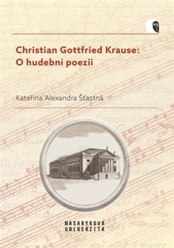Christian Gottfried Krause. O hudební poezii - komentovaný překlad