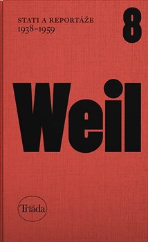Stati a reportáže 1938-1959. Spisy Jiřího Weila, sv. 8