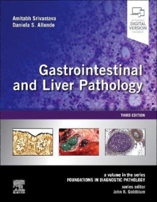 Gastrointestinal and Liver Pathology : A Volume in the Series: Foundations in Diagnostic Pathology 3