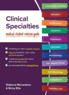 Clinical Specialties : Medical student revision guide