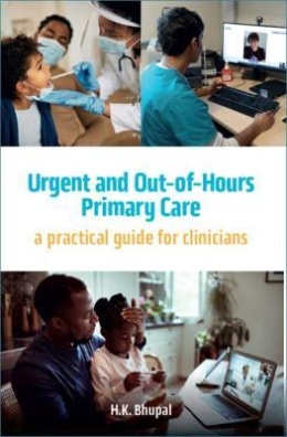 Urgent and Out-of-Hours Primary Care : A practical guide for clinicians