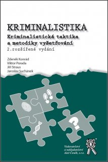 Kriminalistika - Kriminalistická taktika a metodiky vyšetřování, 2. vyd.