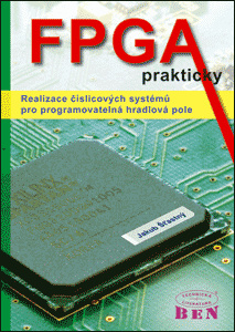 FPGA prakticky. Realizace číslicových systémů pro programovatelná hradlová pole