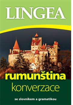 Rumunština - konverzace, se slovníkem a gramatikou
