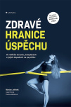 Zdravé hranice úspěchu. O vnitřním strachu, komplexech a jejich dopadech na psychiku