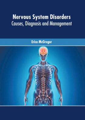 Nervous System Disorders: Causes, Diagnosis and Management
