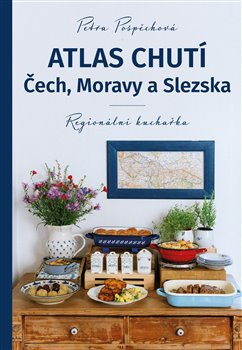 Atlas chutí Čech, Moravy a Slezska - Regionální kuchařka