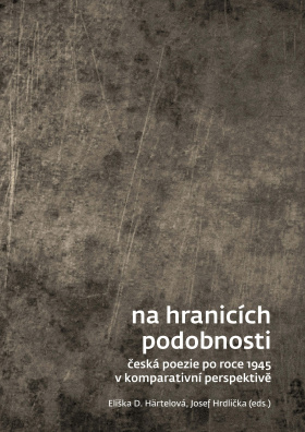 Na hranicích podobnosti - Česká poezie po roce 1945 v komparativní perspektivě
