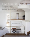Nový prostor. Pohyb a prožitek ve středoevropské moderní architektuře