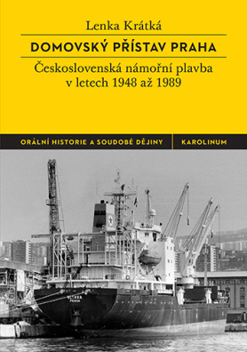 Domovský přístav Praha. Československá námořní plavba v letech 1948 až 1989 2. vydání