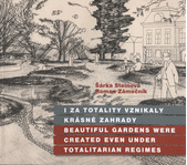 I za totality vznikaly krásné zahrady: kritický katalog