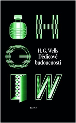 Dědicové budoucnosti Sebrané povídky H. G. Wellse - sv. III