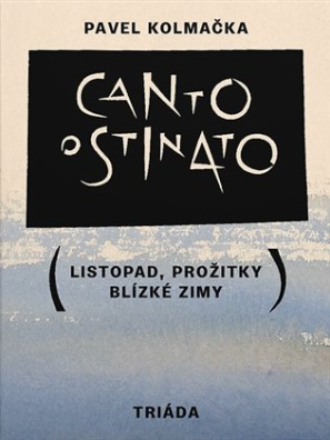 Canto ostinato Listopad, prožitky blízké zimy