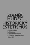 Historický estetismus. Reprezentace holokaustu v československém a českém hraném filmu 1948-2019