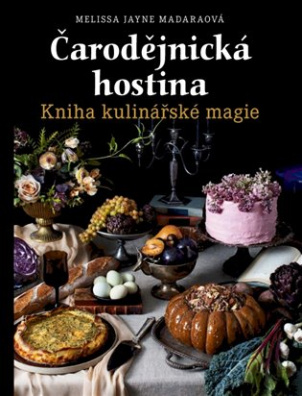 Čarodějnická hostina Kniha kulinářské magie