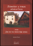 Zámečky a tvrze jižních Čech aneb Jak se na nich žije dnes 1