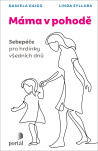 Máma v pohodě. Sebepéče pro hrdinky všedních dnů